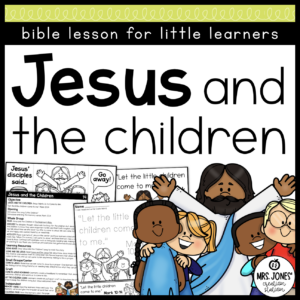 Jesus and the children Bible lesson for preschool and Kindergarten